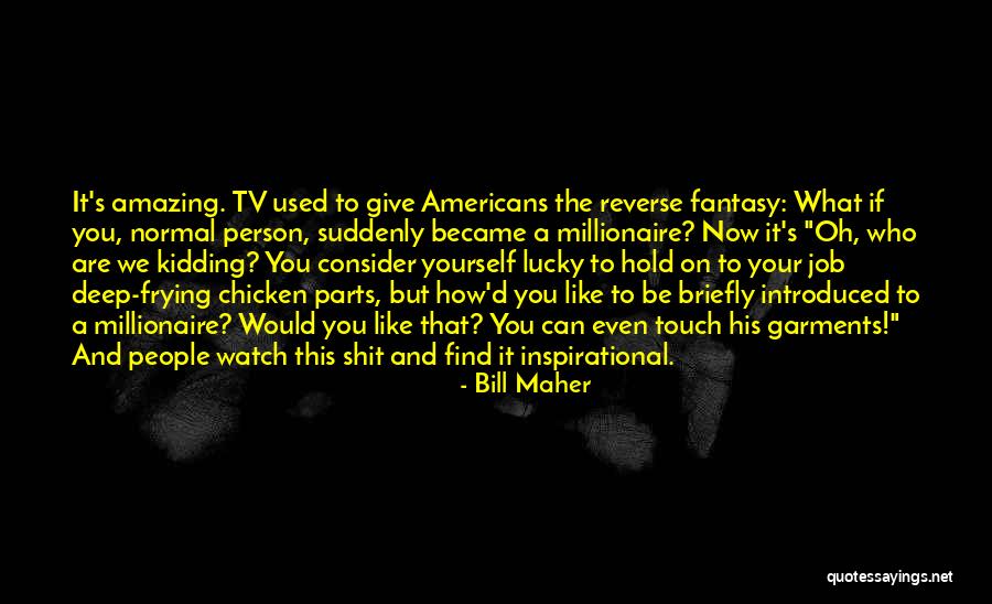 Reverse Inspirational Quotes By Bill Maher