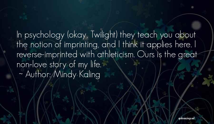 Reverse Psychology Quotes By Mindy Kaling