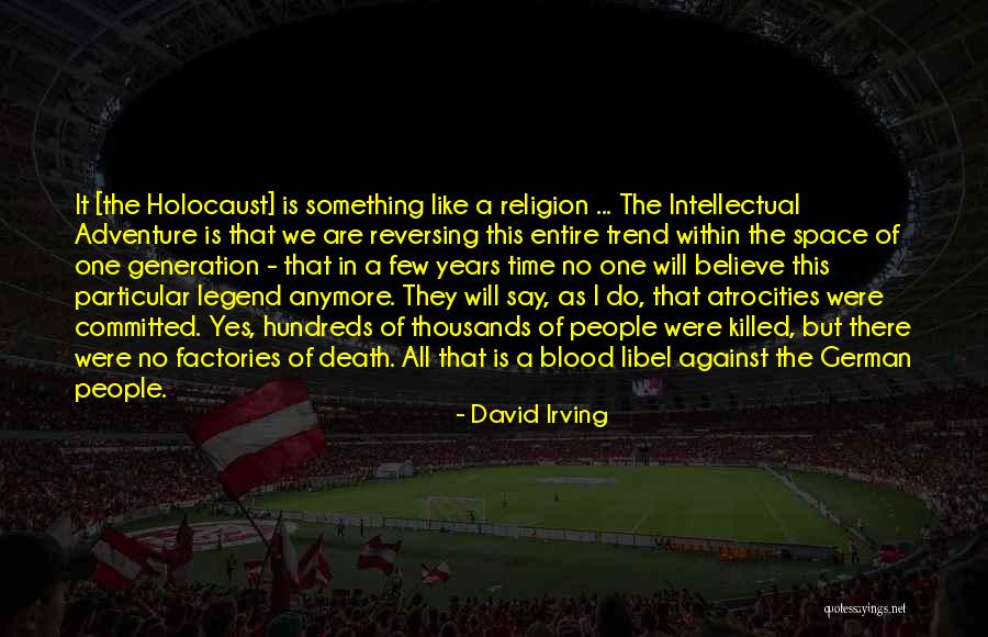Reversing Time Quotes By David Irving Reversing Time Quotes By David Irving