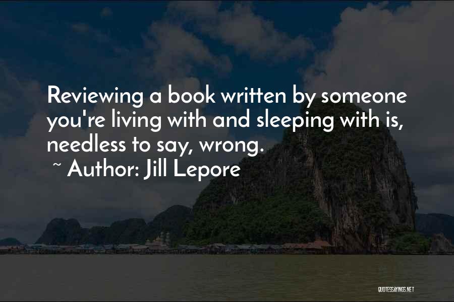 Reviewing Books Quotes By Jill Lepore