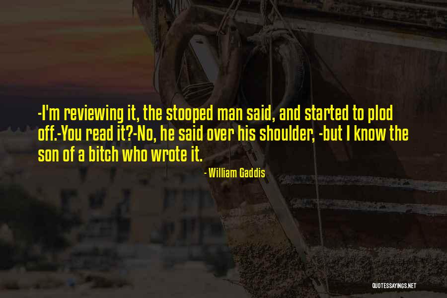 Reviewing Quotes By William Gaddis Reviewing Quotes By William Gaddis