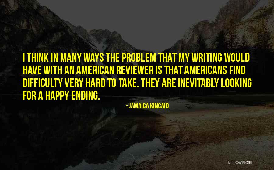Reviewing Work Quotes By Jamaica Kincaid Reviewing Work Quotes By Jamaica Kincaid