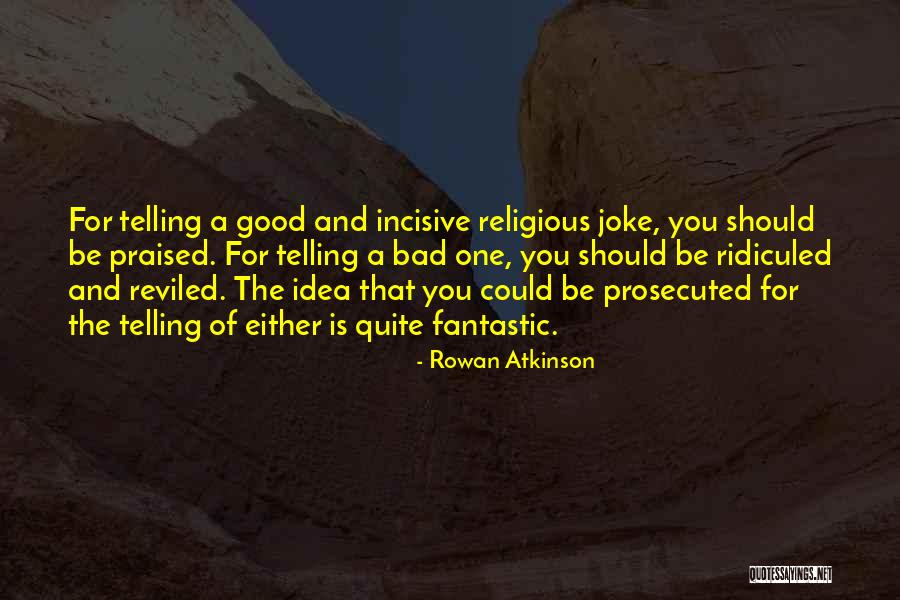 Reviled Quotes By Rowan Atkinson