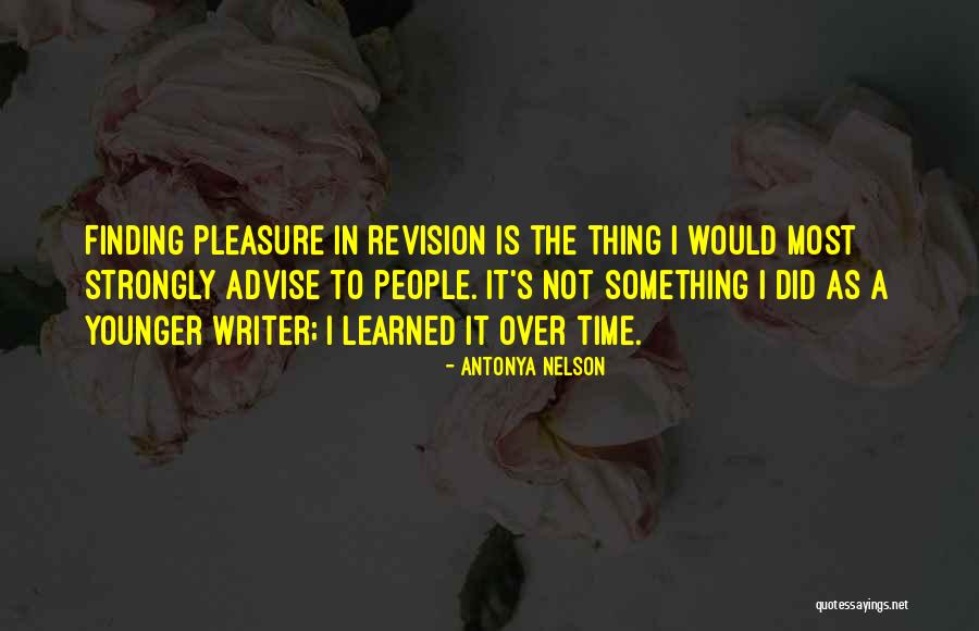 Revision Time Quotes By Antonya Nelson Revision Time Quotes By Antonya Nelson