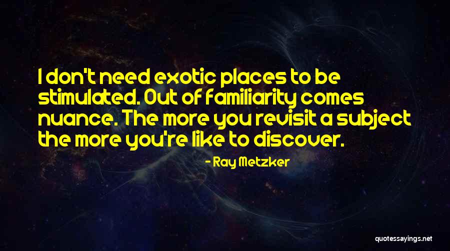 Revisit Quotes By Ray Metzker Revisit Quotes By Ray Metzker