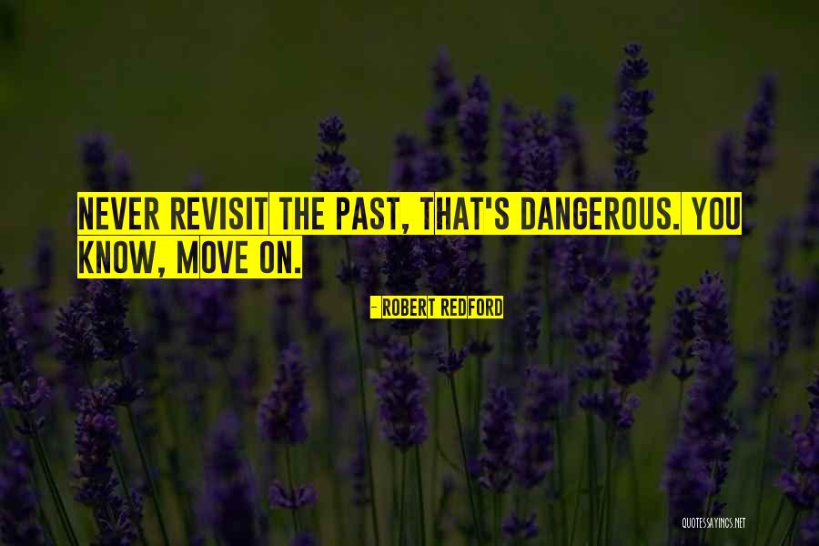 Revisit Quotes By Robert Redford Revisit Quotes By Robert Redford