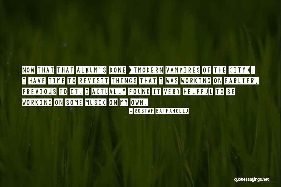 Revisit Quotes By Rostam Batmanglij Revisit Quotes By Rostam Batmanglij
