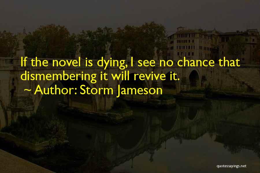 Revive Me Quotes By Storm Jameson