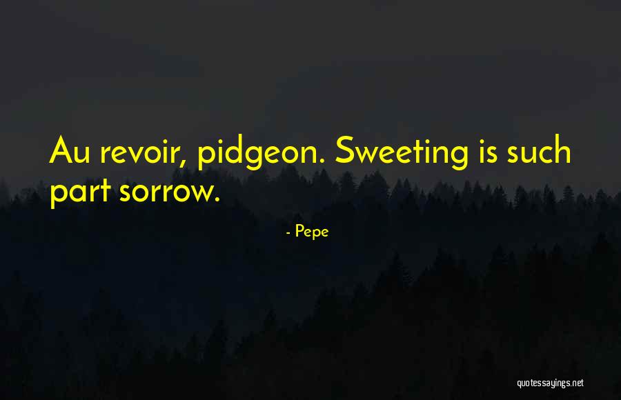 Revoir Quotes By Pepe Revoir Quotes By Pepe