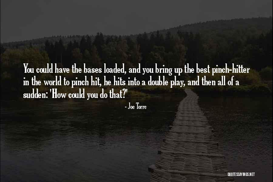 Revoltas Separatistas Quotes By Joe Torre Revoltas Separatistas Quotes By Joe Torre