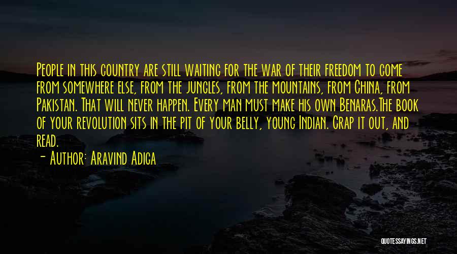 Revolution And Freedom Quotes By Aravind Adiga Revolution And Freedom Quotes By Aravind Adiga