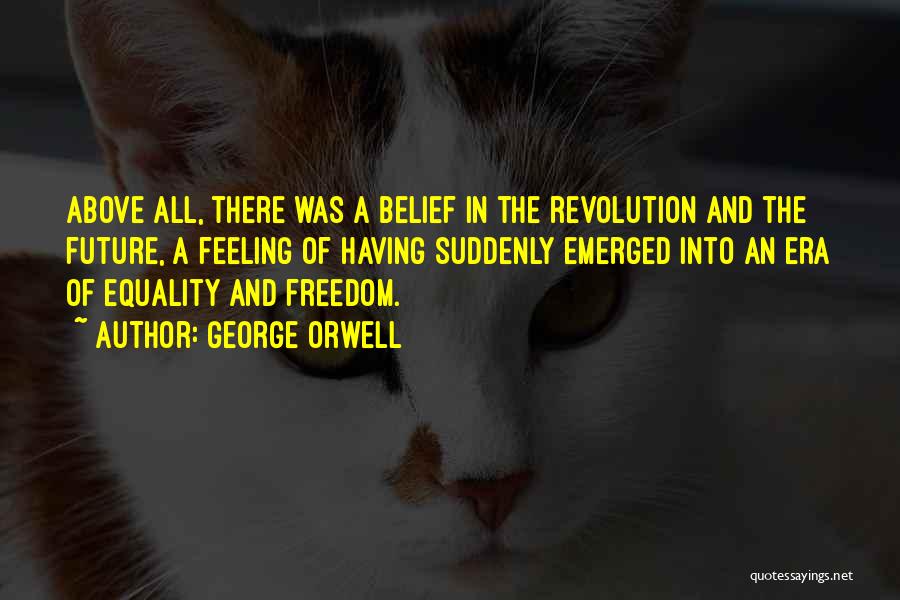 Revolution And Freedom Quotes By George Orwell