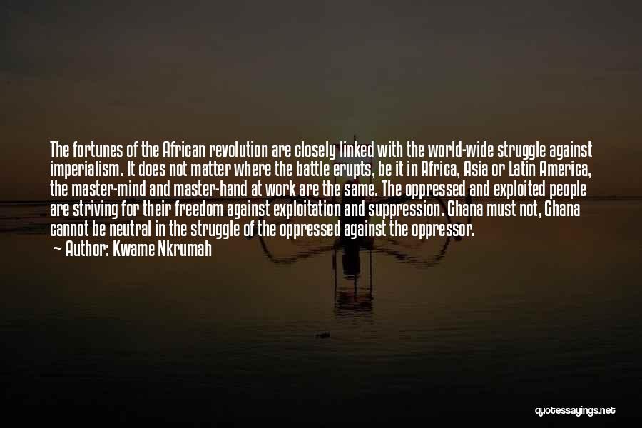 Revolution And Freedom Quotes By Kwame Nkrumah