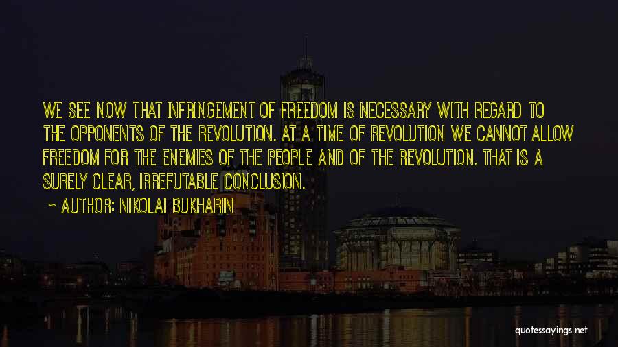 Revolution And Freedom Quotes By Nikolai Bukharin