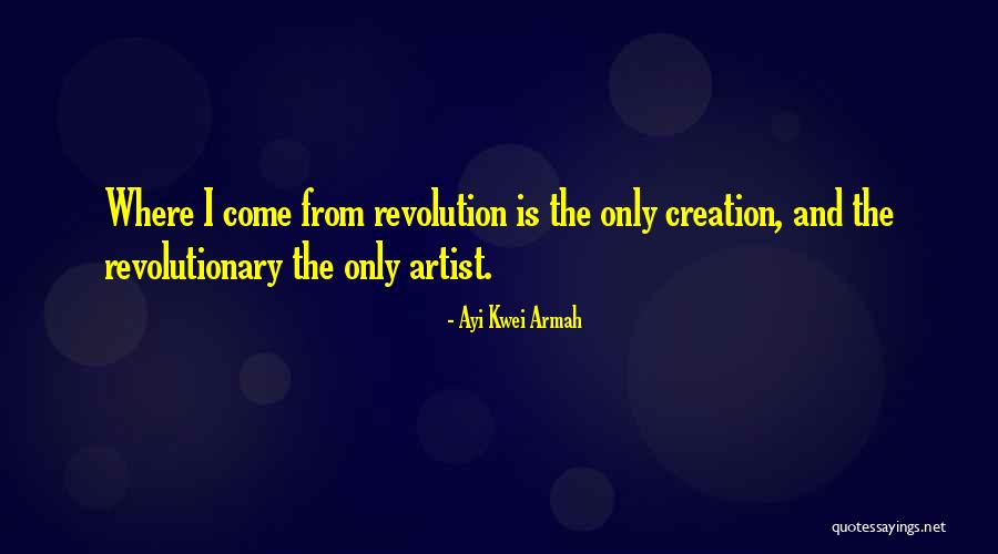 Revolution From Quotes By Ayi Kwei Armah Revolution From Quotes By Ayi Kwei Armah