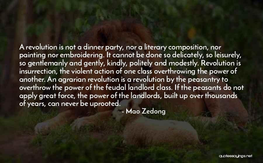 Revolution Is Not A Dinner Quotes By Mao Zedong Revolution Is Not A Dinner Quotes By Mao Zedong