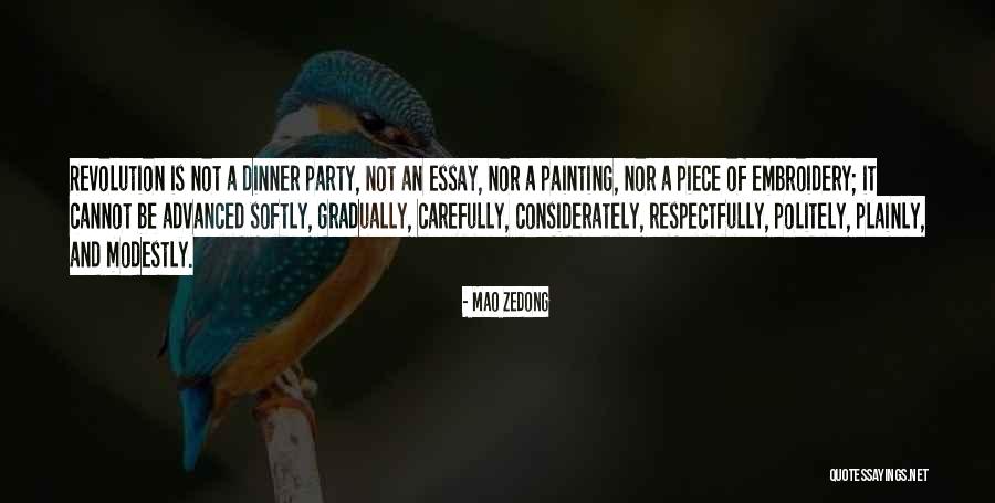 Revolution Is Not A Dinner Quotes By Mao Zedong Revolution Is Not A Dinner Quotes By Mao Zedong