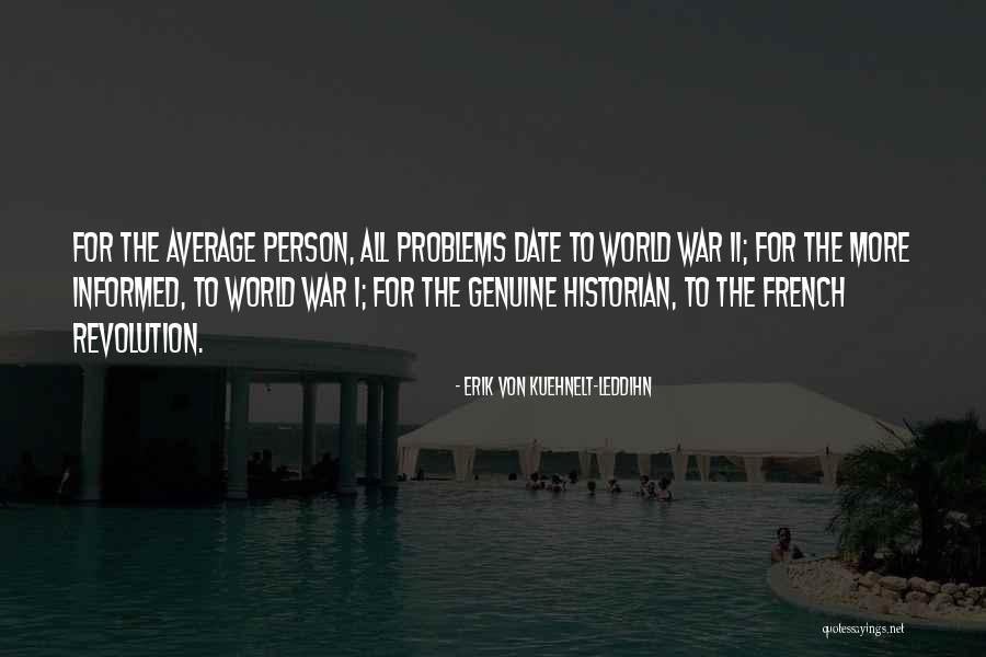 Revolution War Quotes By Erik Von Kuehnelt-Leddihn Revolution War Quotes By Erik Von Kuehnelt-Leddihn
