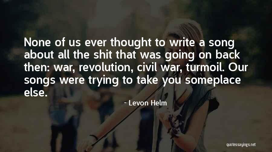 Revolution War Quotes By Levon Helm Revolution War Quotes By Levon Helm