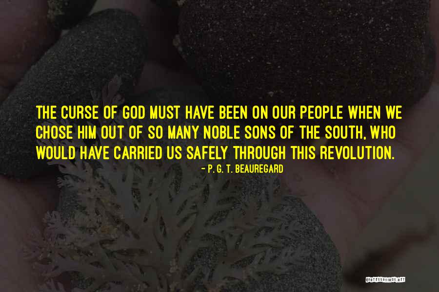 Revolution War Quotes By P. G. T. Beauregard Revolution War Quotes By P. G. T. Beauregard