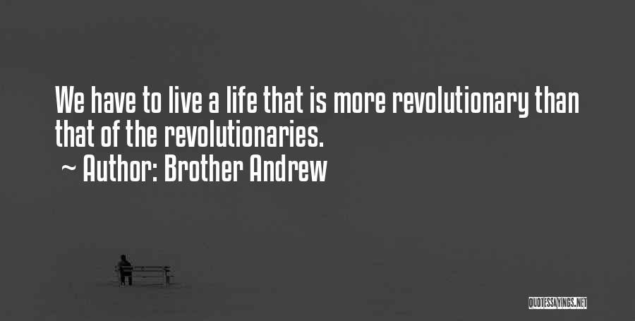 Revolutionaries Quotes By Brother Andrew