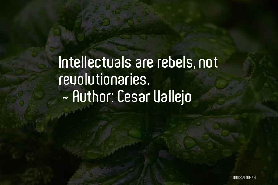 Revolutionaries Quotes By Cesar Vallejo