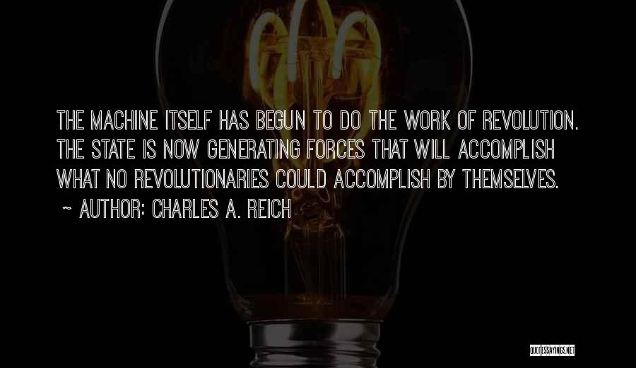 Revolutionaries Quotes By Charles A. Reich