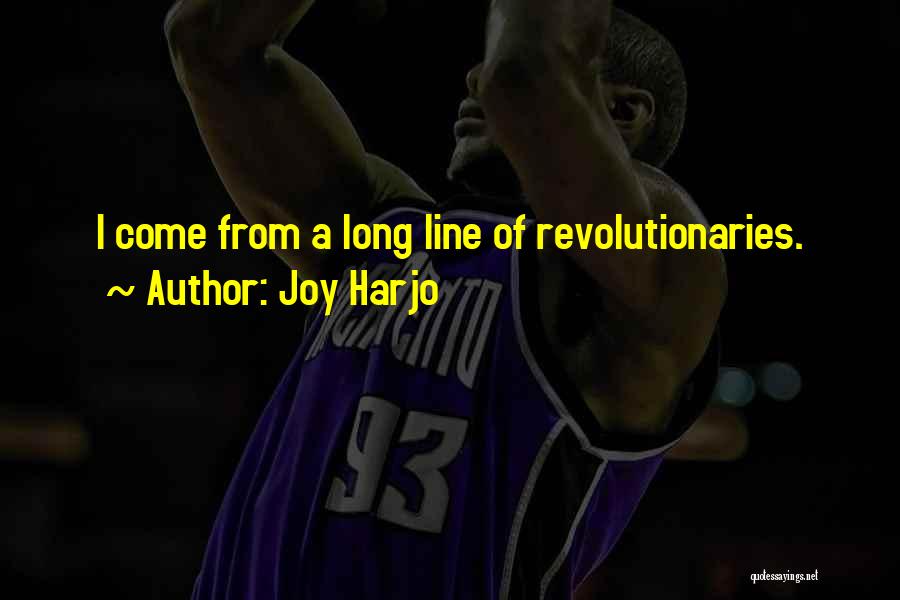 Revolutionaries Quotes By Joy Harjo