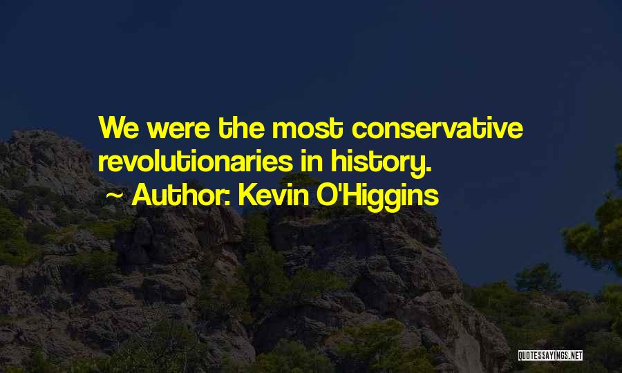 Revolutionaries Quotes By Kevin O'Higgins