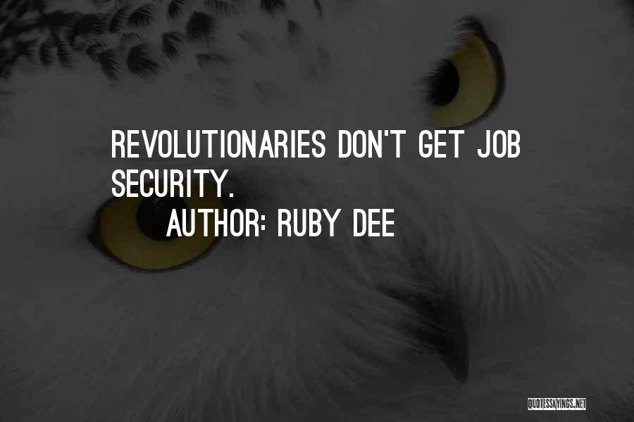 Revolutionaries Quotes By Ruby Dee