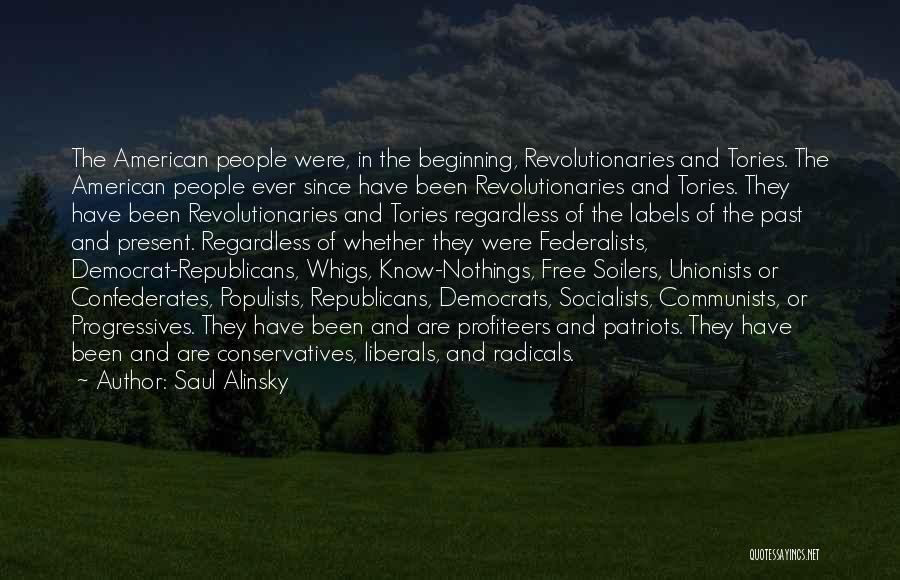 Revolutionaries Quotes By Saul Alinsky