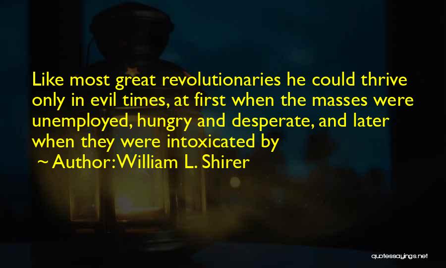 Revolutionaries Quotes By William L. Shirer