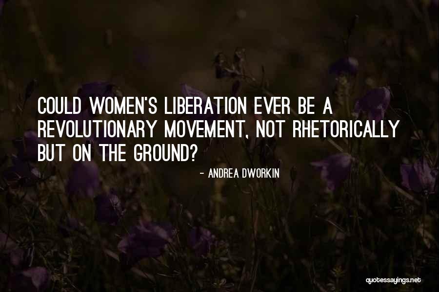 Revolutionary Movement Quotes By Andrea Dworkin Revolutionary Movement Quotes By Andrea Dworkin