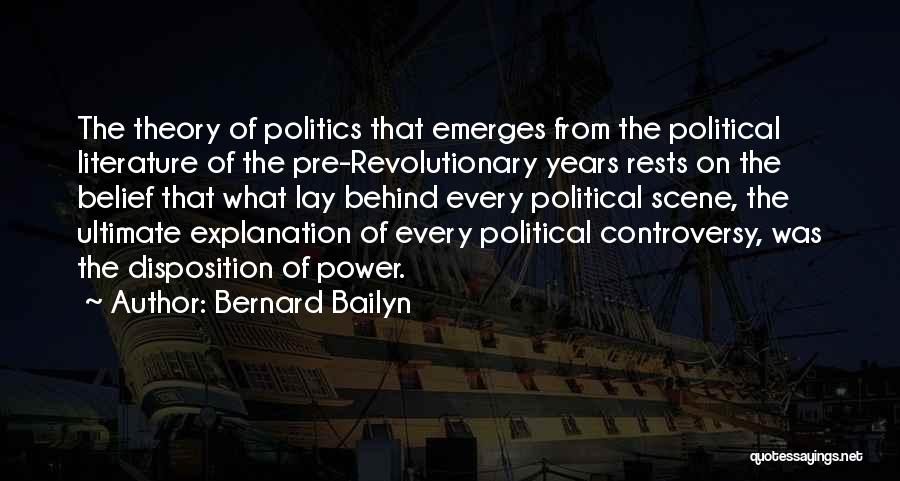 Revolutionary Politics Quotes By Bernard Bailyn