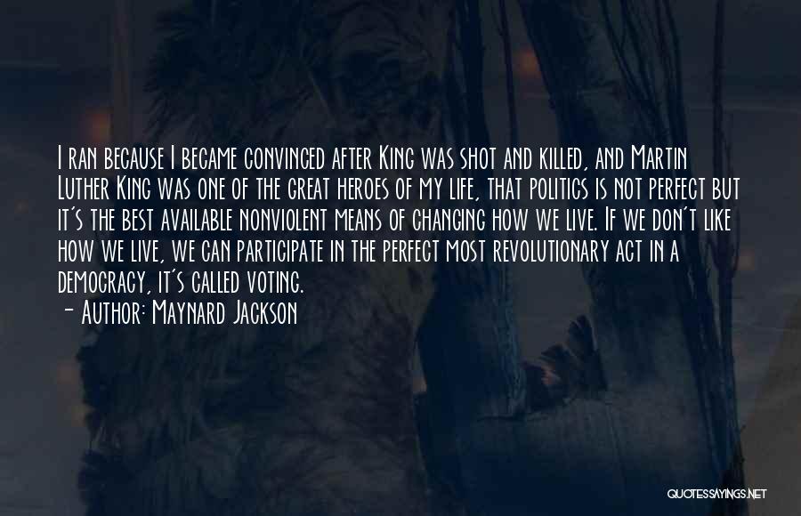 Revolutionary Politics Quotes By Maynard Jackson