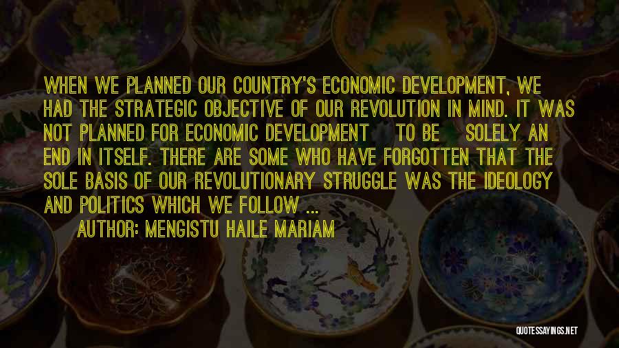 Revolutionary Politics Quotes By Mengistu Haile Mariam