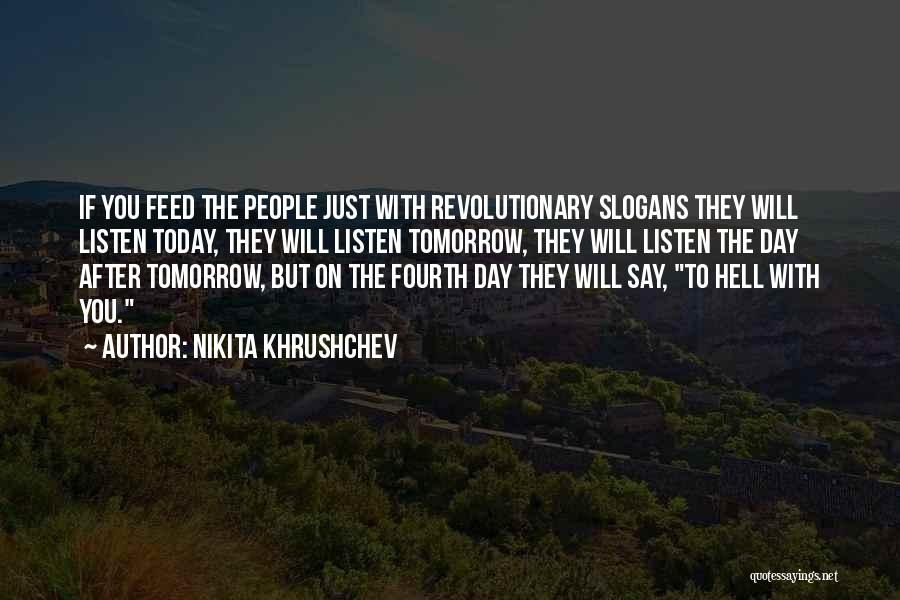 Revolutionary Politics Quotes By Nikita Khrushchev