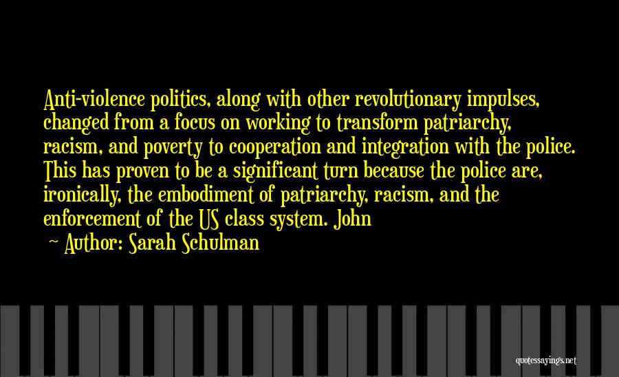 Revolutionary Politics Quotes By Sarah Schulman