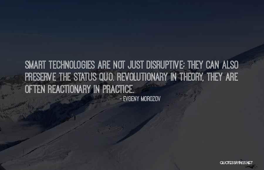Revolutionary Theory Quotes By Evgeny Morozov Revolutionary Theory Quotes By Evgeny Morozov