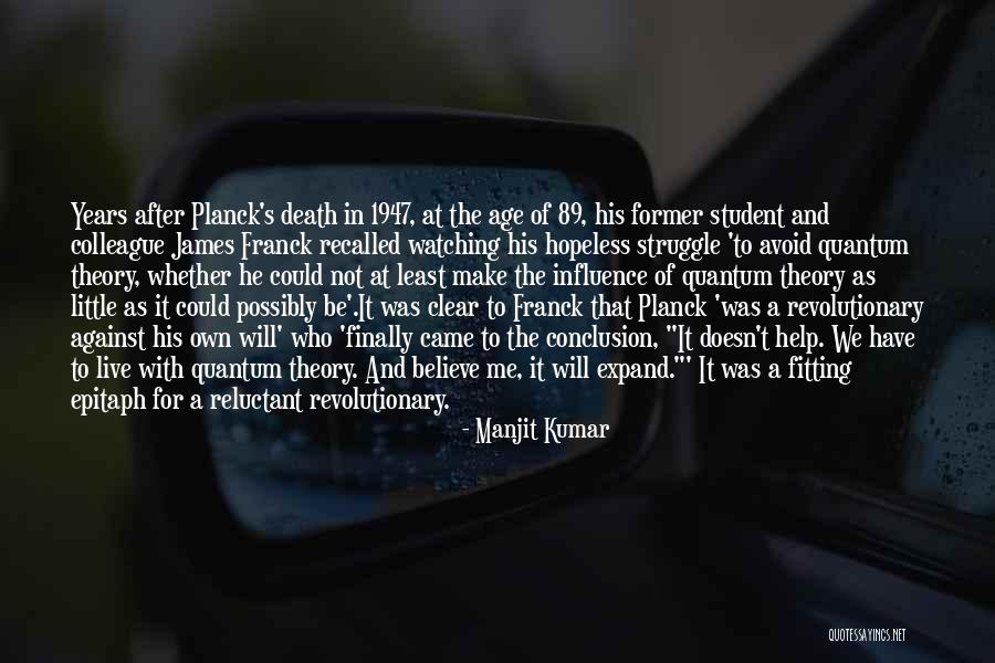 Revolutionary Theory Quotes By Manjit Kumar Revolutionary Theory Quotes By Manjit Kumar