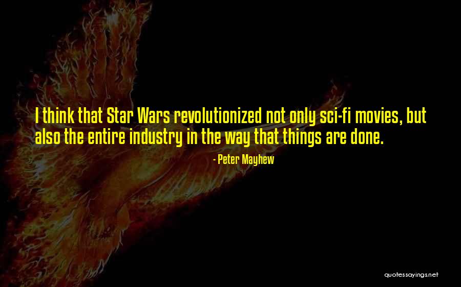 Revolutionized Quotes By Peter Mayhew Revolutionized Quotes By Peter Mayhew