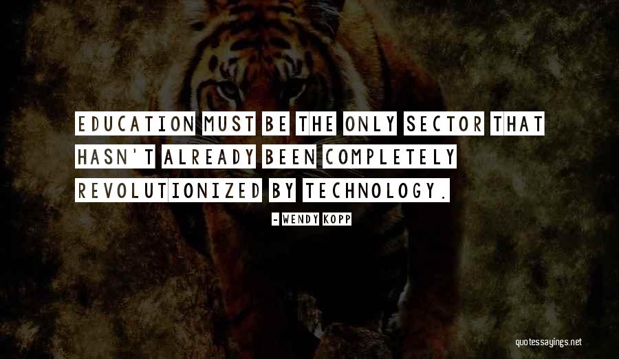 Revolutionized Quotes By Wendy Kopp Revolutionized Quotes By Wendy Kopp