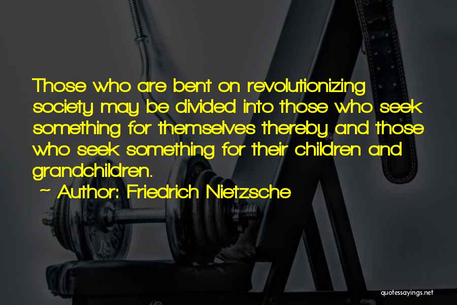 Revolutionizing Quotes By Friedrich Nietzsche