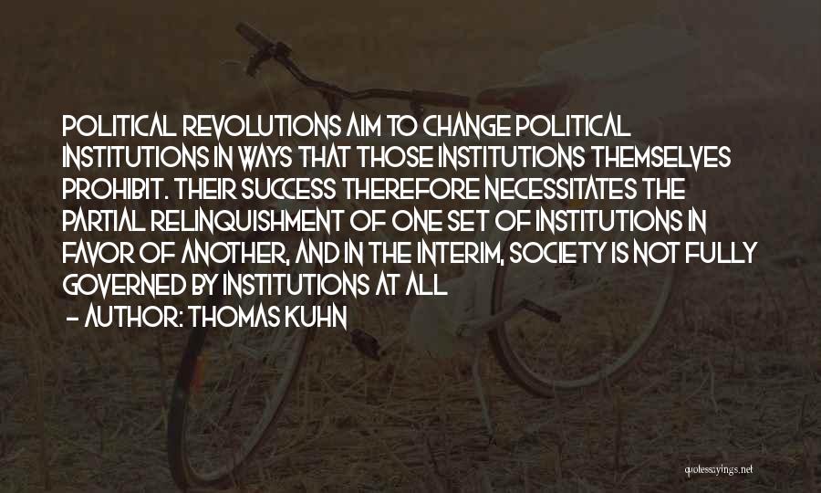 Revolutions And Change Quotes By Thomas Kuhn