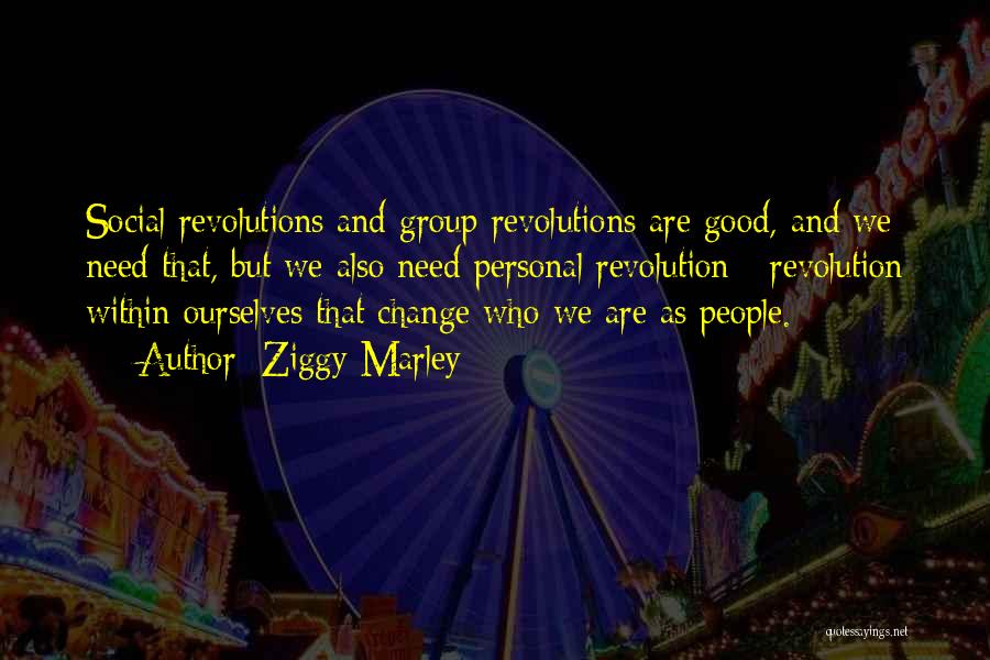 Revolutions And Change Quotes By Ziggy Marley