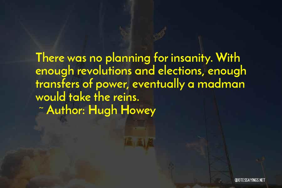 Revolutions Quotes By Hugh Howey