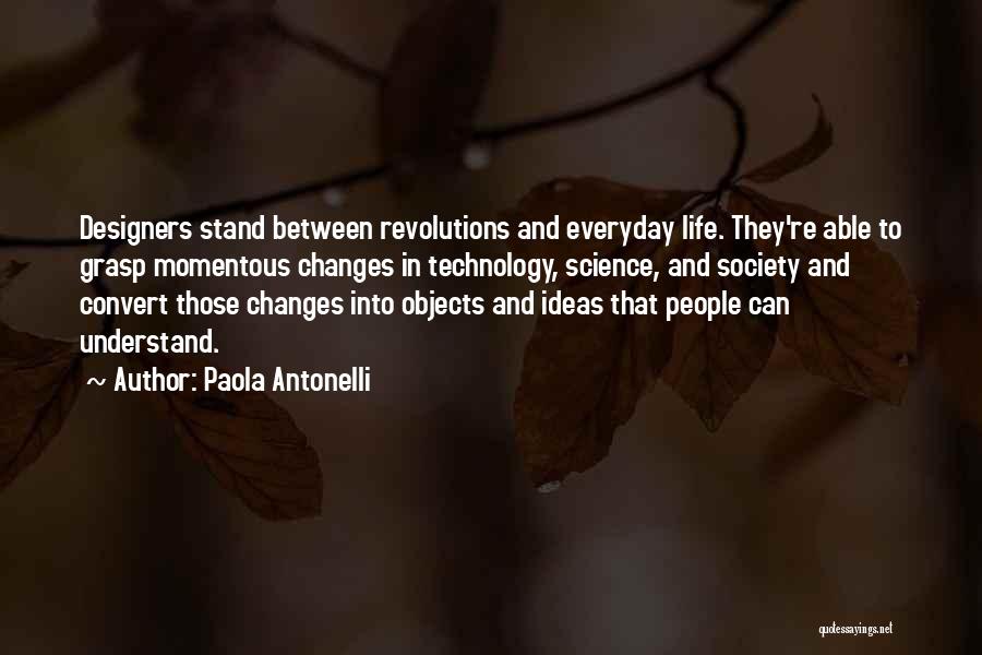 Revolutions Quotes By Paola Antonelli