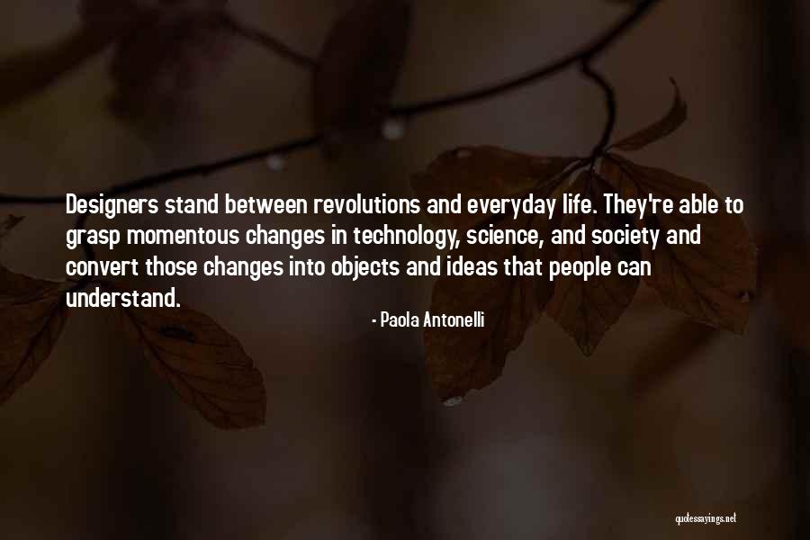 Revolutions Quotes By Paola Antonelli