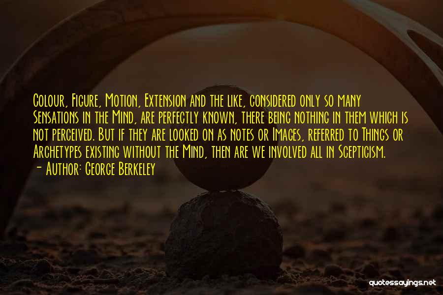 Revolved Pyramid Quotes By George Berkeley