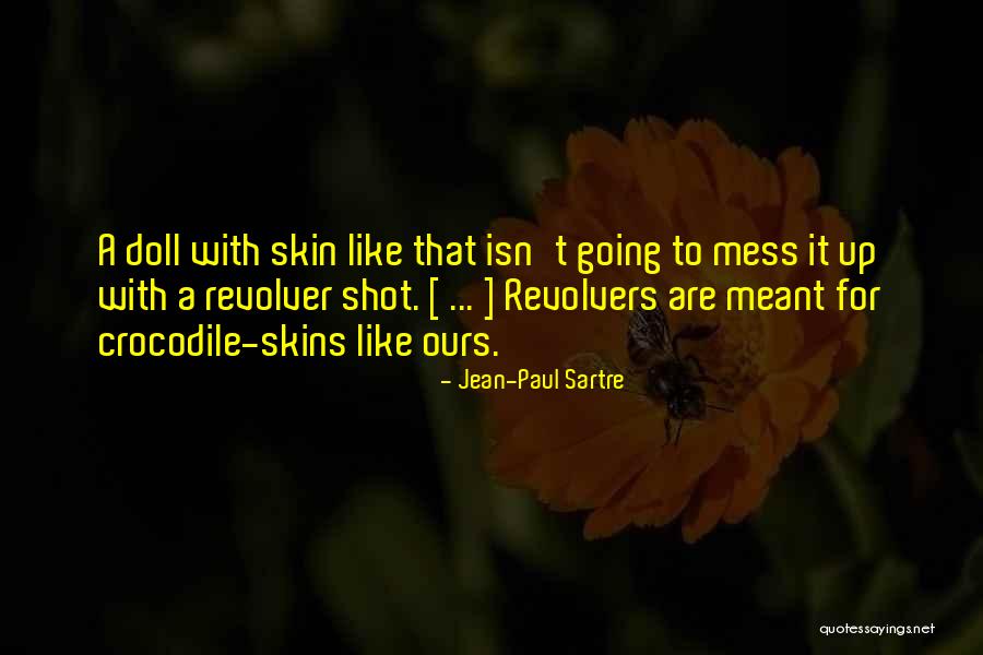Revolvers For Self Quotes By Jean-Paul Sartre Revolvers For Self Quotes By Jean-Paul Sartre